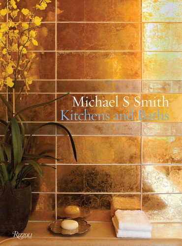 Michael S. Smith: Kitchens & Baths book cover by Michael S. Smith, Christine Pittel