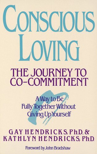 Conscious Loving: The Journey to Co-Committment book cover by Gay Hendricks, Ph.D., Kathlyn Hendricks