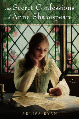 The Secret Confessions of Anne Shakespeare book cover by Arliss Ryan