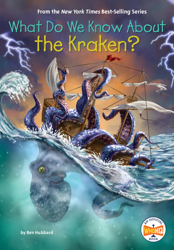 What Do We Know About the Kraken? (What Do We Know About?) book cover by Ben Hubbard, Who HQ