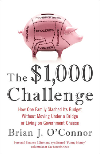 The $1,000 Challenge: How One Family Slashed Its Budget Without Moving Under a Bridge or Living on Government Cheese book cover by Brian J. O'Connor