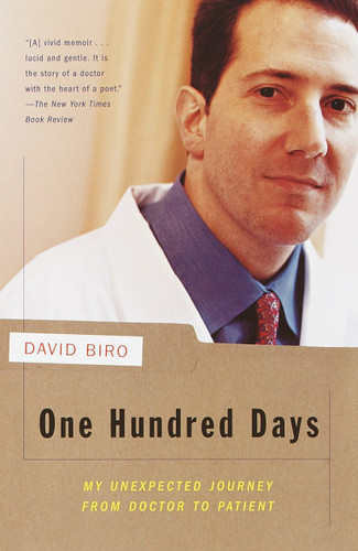 One Hundred Days: My Unexpected Journey from Doctor to Patient book cover by David Biro