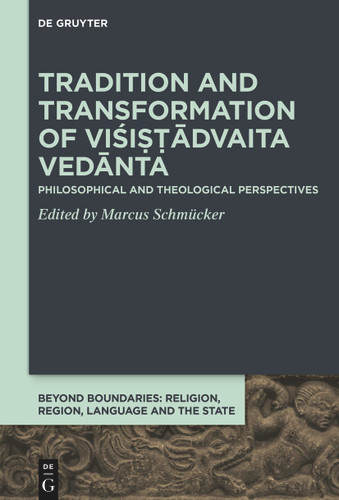 Tradition and Transformation of Viśiṣṭādvaita Vedānta: Philosophical and Theological Perspectives book cover by 