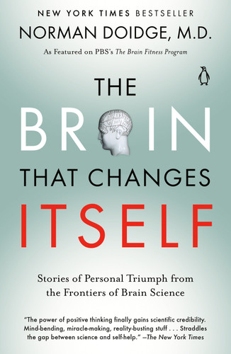 The Brain That Changes Itself: Stories of Personal Triumph from the Frontiers of Brain Science book cover by Norman Doidge, M.D.