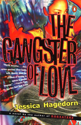 The Gangster of Love: A Novel book cover by Jessica Hagedorn