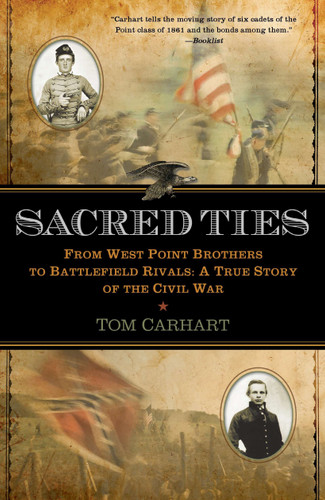 Sacred Ties: From West Point Brothers to Battlefield Rivals: A True Story of the Civil War book cover by Tom Carhart