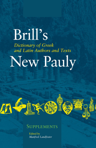 Dictionary of Greek and Latin Authors and Texts (Brill's New Pauly - Supplements #2) [9789004167834]