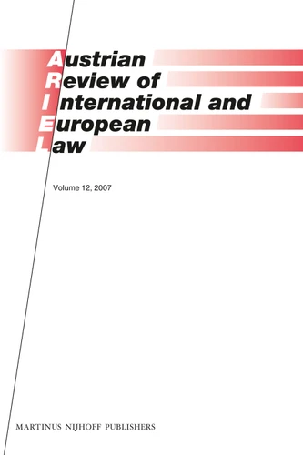Austrian Review of International and European Law, Volume 12 (2007) (Austrian Review of International and European Law #12) [9789004201217]