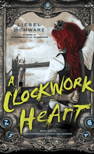 A Clockwork Heart: Book Two in The Chronicles of Light and Shadow (The Chronicles of Light and Shadow) book cover by Liesel Schwarz