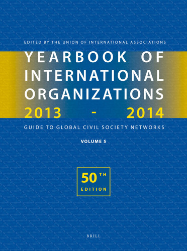Yearbook of International Organizations 2013-2014 (Volume 5): Statistics, Visualizations, and Patterns (Yearbook of International Organizations: Statistics, Visualizations, and Patterns #5) [9789004255173]