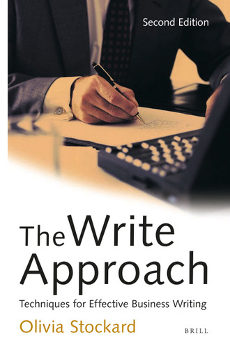 The Write Approach: Techniques for Effective Business Writing: Second Edition [9789004268227]