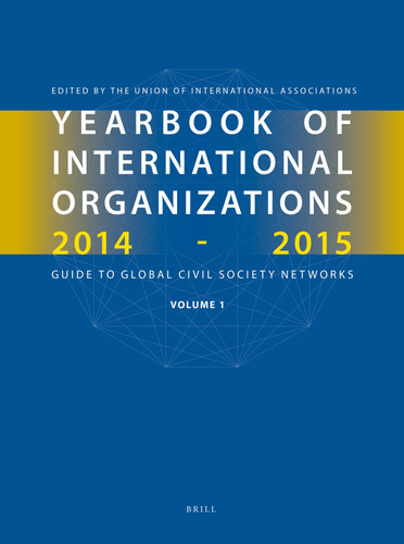 Yearbook of International Organizations 2014-2015, Volumes 1A & 1B (SET) (Yearbook of International Organizations: Organization Descriptions and Cross-References #1A-B) [9789004271975]