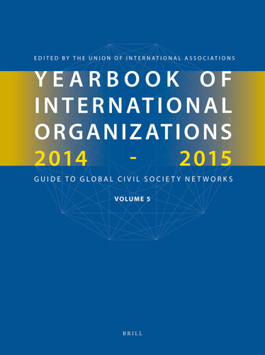 Yearbook of International Organizations 2014-2015 (Volume 5): Statistics, Visualizations, and Patterns (Yearbook of International Organizations: Statistics, Visualizations, and Patterns #5) [9789004272019]