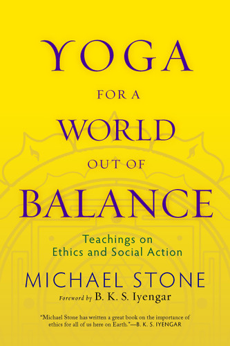 Yoga for a World Out of Balance: Teachings on Ethics and Social Action book cover by Michael Stone