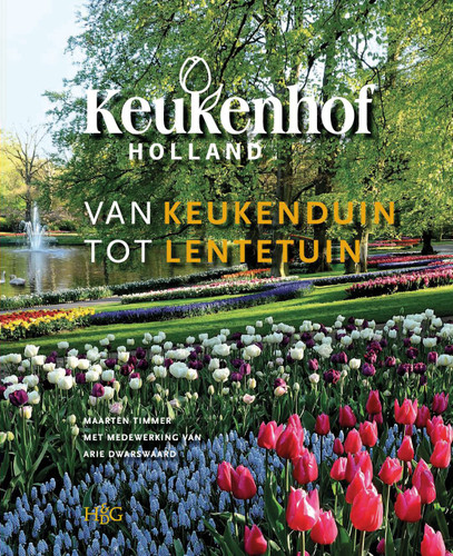 Keukenhof: van Keukenduin tot Lentetuin: De wordingsgeschiedenis van Internationale Bloemententoonstelling Keukenhof [9789061945017]