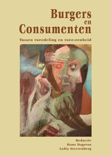 Burgers en consumenten: Tussen tweedeling en twee-eenheid [9789076998367]
