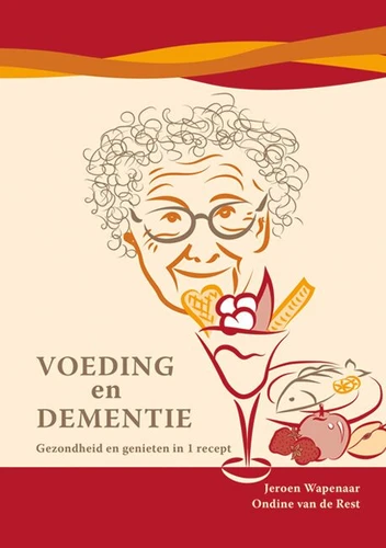 Voeding en dementie: gezondheid en genieten in 1 recept [9789086862894]