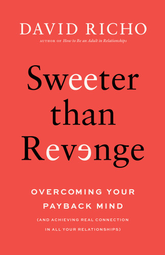 Sweeter than Revenge: Overcoming Your Payback Mind book cover by David Richo