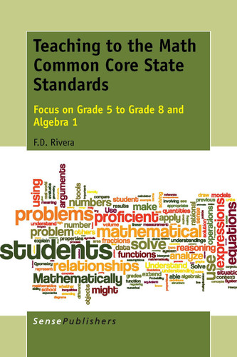 Teaching to the Math Common Core State Standards: Focus on Grade 5 to Grade 8 and Algebra 1 [9789462099609]