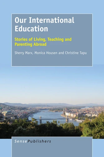 Our International Education: Stories of Living, Teaching and Parenting Abroad [9789463002844]