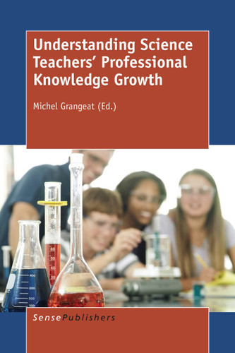Understanding Science Teachers' Professional Knowledge Growth [9789463003117]