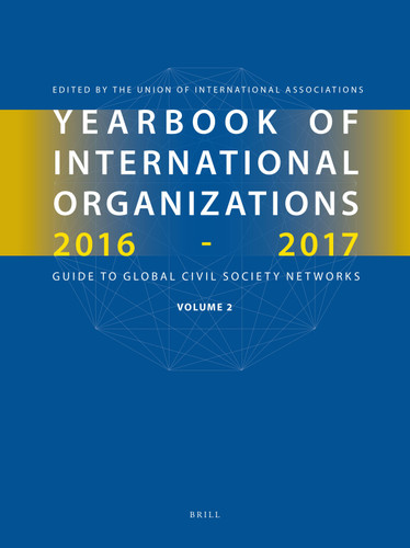 Yearbook of International Organizations 2016-2017, Volume 2: Geographical Index - A Country Directory of Secretariats and Memberships (Yearbook of International Organizations: Geographical Index #2) [9789004317253]