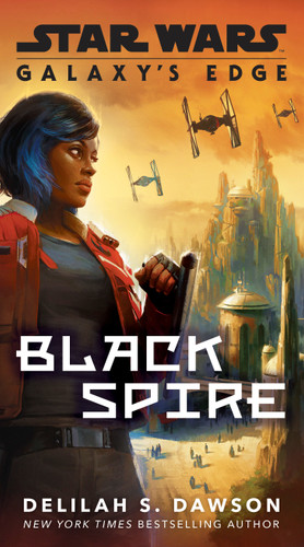 Galaxy's Edge: Black Spire (Star Wars) (Star Wars) book cover by Delilah S. Dawson