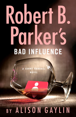 Robert B. Parker's Bad Influence (Sunny Randall) book cover by Alison Gaylin