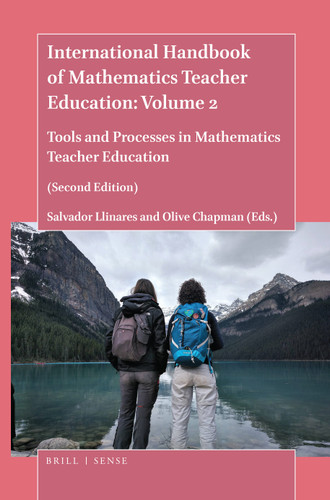 International Handbook of Mathematics Teacher Education: Volume 2: Tools and Processes in Mathematics Teacher Education (Second Edition) [9789004418974]
