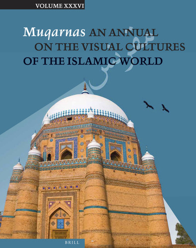 Muqarnas 36 (Muqarnas #36) [9789004419452]