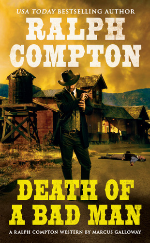 Ralph Compton Death of a Bad Man (A Ralph Compton Western) book cover by Marcus Galloway, Ralph Compton