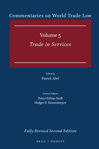 Commentaries on World Trade Law: Volume 5: Trade in Services (GATS) (Commentaries on World Trade Law #5) [9789004436916]