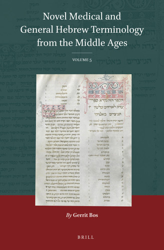 Novel Medical and General Hebrew Terminology from the Middle Ages: Volume 5 [9789004472792]