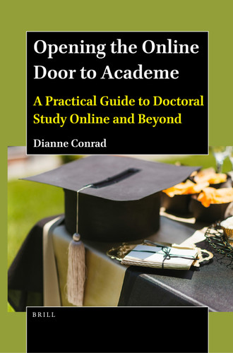 Opening the Online Door to Academe: A Practical Guide to Doctoral Study Online and Beyond [9789004521193]