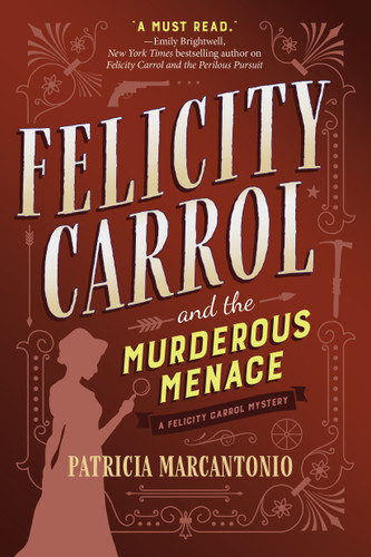 Felicity Carrol and the Murderous Menace: A Felicity Carrol Mystery (A Felicity Carrol Mystery) book cover by Patricia Marcantonio