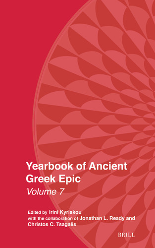 Yearbook of Ancient Greek Epic: Volume 7 (Yearbook of Ancient Greek Epic #7) [9789004687035]