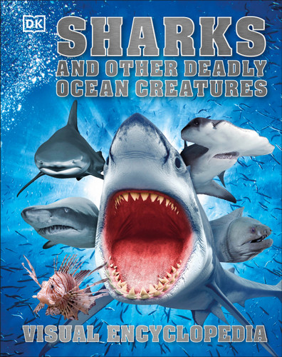 Sharks and Other Deadly Ocean Creatures (DK Children's Visual Encyclopedias) book cover by DK