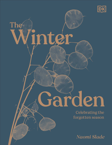The Winter Garden: Celebrate the Forgotten Season book cover by Naomi Slade