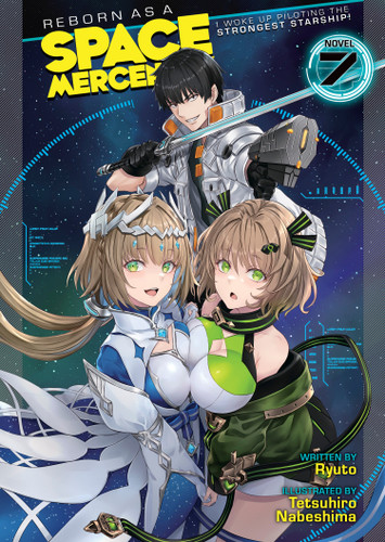 Reborn as a Space Mercenary: I Woke Up Piloting the Strongest Starship! (Light Novel) Vol. 7 (Reborn as a Space Mercenary: I Woke Up Piloting the Strongest Starship! (Light Novel)) book cover by Ryuto