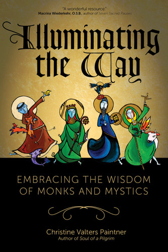Illuminating the Way: Embracing the Wisdom of Monks and Mystics book cover by Christine Valters Paintner