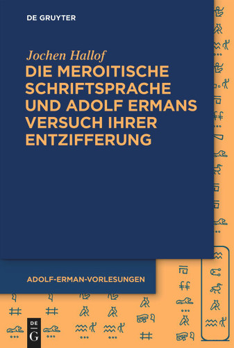 Die meroitische Schriftsprache und Adolf Ermans Versuch ihrer Entzifferung book cover by Jochen Hallof