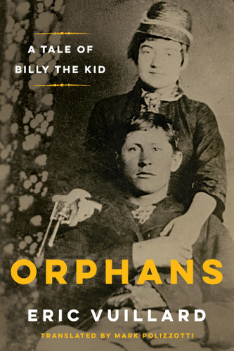 Orphans: A Tale of Billy the Kid book cover by Éric Vuillard