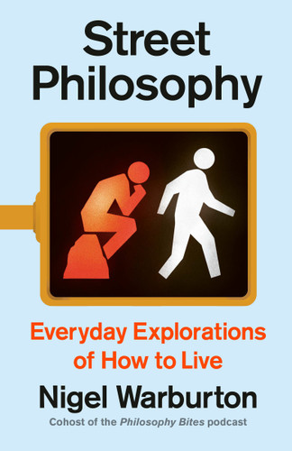 Street Philosophy: Everyday Explorations of How to Live book cover by Nigel Warburton