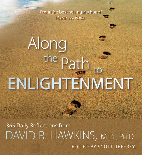 Along the Path to Enlightenment: 365 Daily Reflections from David R. Hawkins book cover by David R. Hawkins, MD/PHD