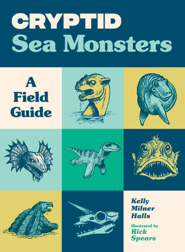 Cryptid Sea Monsters: A Field Guide to 50 Fascinating Beasts (Cryptid Book Series) book cover by Kelly Milner Halls