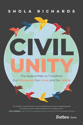 Civil Unity: The Radical Path to Transform Our Discourse, Our Lives, and Our World book cover by Shola Richards