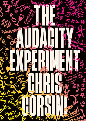 The Audacity Experiment: Stop Outsourcing Your Instincts, Reclaim Your Sovereignty and Rewrite Your Reality book cover by Chris Corsini