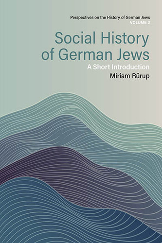 Social History of German Jews: A Short Introduction (Perspectives on the History of German Jews #2) book cover by Miriam Rürup