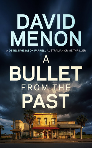 A Bullet from The Past: A Detective Jason Farrell Australian Crime Thriller (Detective Jason Farrell Australian Crime Thriller #5) book cover by David Menon
