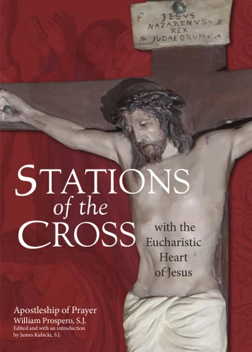 Stations of the Cross with the Eucharistic Heart of Jesus book cover by Pope's Worldwide Prayer Network, William Prospero